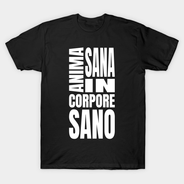 Anima Sana In Corpore Sano T-Shirt by ZePunchlineShop